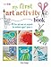 My First Art Activity Book: 35 easy and fun projects for children aged 7 years + by 