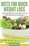 Diets for Quick Weight Loss: Safe and Effective Diet Ideas That Will Help You Lose Weight by 
