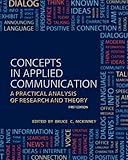Concepts in Applied Communication: A Practical Analysis of Research and Theory