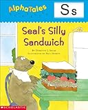 AlphaTales: S: Seal’s Silly Sandwich (Alpha Tales)