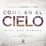 Como en el Cielo, Miel San Marcos con Marco Barrientos, Christine D'Clario y muchos más