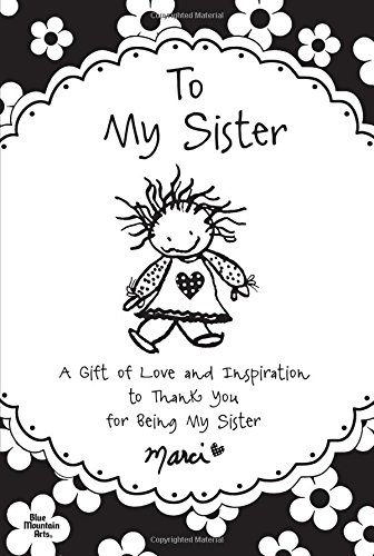 To My Sister: A Gift of Love and Inspiration to Thank You for Being My Sister