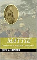 Mattie: The Story of an Australian Convict Child