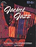 Jacket Jazz: Five Great Looks...over 30 Patchwork Techniques/Book, Patterns and Templates