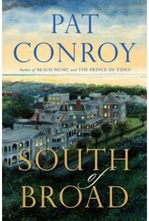 [South of Broad] By Conroy, Pat(Author)South of Broad[Hardcover] on 11 Aug 2009