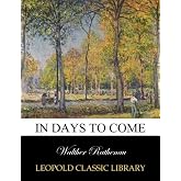 In days to come