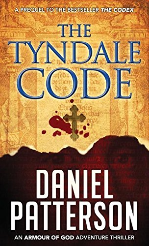 The Tyndale Code (An Armour of God Thriller) by Daniel Patterson