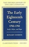 The Early Eighteenth Century, 1700-1740 : Swift, Defoe, and Pope, Dobree, Bonamy, 0198122357