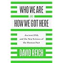 Who We Are and How We Got Here: Ancient DNA and the New Science of the Human Past