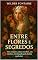 Livro Entre Flores e Segredos: Três corações, duas escolhas, um destino entrelaçado pela beleza e pela dor.