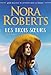 Les trois sœurs (L'Intégrale) (Nora Roberts) (French Edition) by 