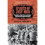 Spirits of Just Men: Mountaineers, Liquor Bosses, and Lawmen in the Moonshine Capital of the World