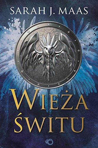 Wieża Świtu (Szklany tron, #6)