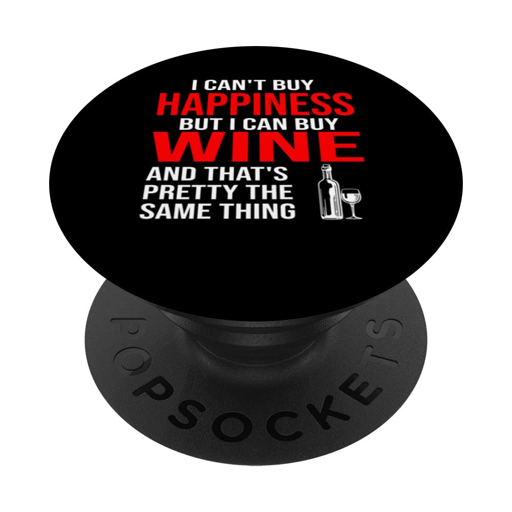 I can't buy happiness but I can buy wine wine drinker drink PopSockets Swappable PopGrip