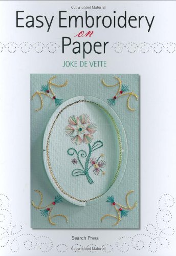 Easy Embroidery on Paper by Joke De Vette