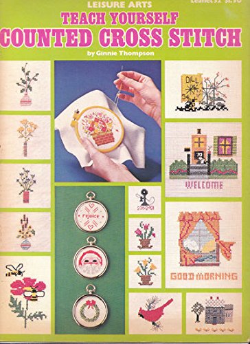 Teach Yourself Counted Cross Stitch (Leisure Arts, No. 52) by Ginnie Thompson (Paperback)