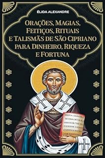 Orações, Magias, Feitiços, Rituais e Talismãs de São Cipriano para Dinheiro, Riqueza e Fortuna
