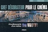 Chef décorateur pour le cinéma : A la découverte d'un métier by 