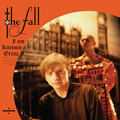 Album Art for I Am Kurious, Oranj (Orange Vinyl) by The Fall