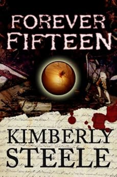 Forever Fifteen (The Lucia Alberti Series Book 1) by [Steele, Kimberly]
