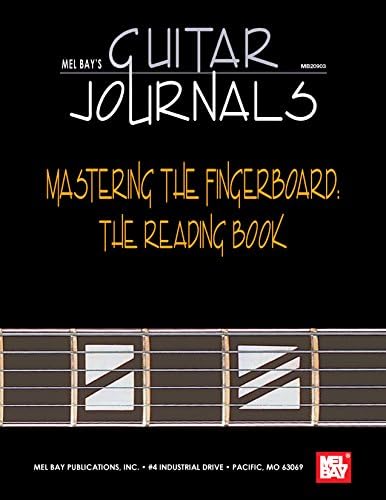 Guitar Journals - Mastering The Fingerboard: The Reading Book
