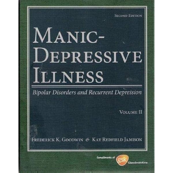 Manic Depressive Illness Bipolar Disorders And Recurrent Depression Volume 2 Glaxo Smith Kline Edition By Frederick Goodwin 2007 05 27 Goodwin Frederick Jamison Kay Redfield 9780195331523 Amazon Com Books