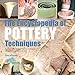 The Encyclopedia of Pottery Techniques by Peter Cosentino
