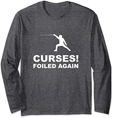 Curses! Foiled Again Fencing Long Sleeve T-Shirt