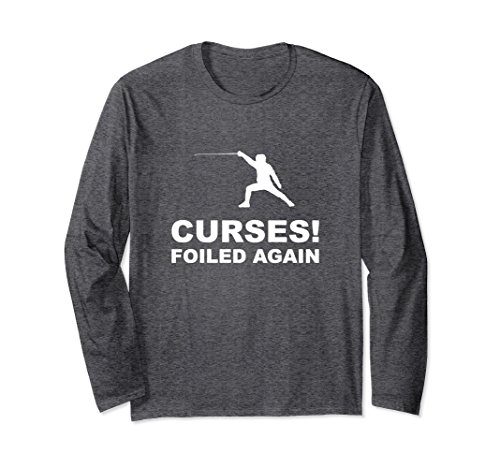 Curses! Foiled Again Fencing Long Sleeve T-Shirt