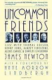 Uncommon Friends: Life with Thomas Edison, Henry Ford, Harvey Firestone, Alexis Carrel, and Charles Lindbergh