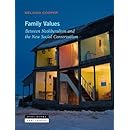 Family Values: Between Neoliberalism and the New Social Conservatism (Zone / Near Futures)