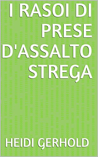 I Rasoi di prese d'Assalto Strega (Italian Edition)