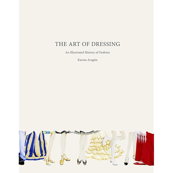 The Art of Dress : Clothes and Society, 1500-1914: jane-ashelford