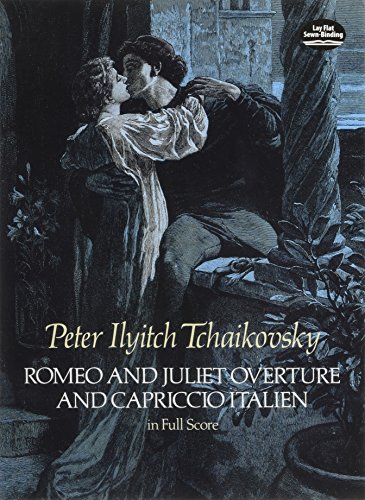 Romeo and Juliet Overture and Capriccio Italien in Full Score (Dover Music Scores) by Peter Ilyitch Tchaikovsky