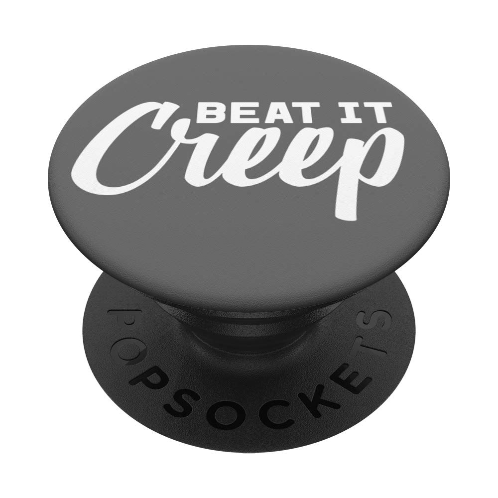 Trendy Beat It Creep Feminist Punk Goth Gift Anti Cat Call PopSockets Grip and Stand for Phones and Tablets