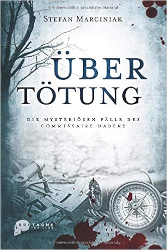 Ubertotung Die Mysteriosen Falle Des Commissaire Dabert Amazon De Marciniak Stefan Bucher