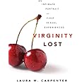Virginity Lost: An Intimate Portrait of First Sexual Experiences