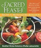 Sacred Feasts: From a Monastery Kitchen Sacred Feasts: From a Monastery Kitchen