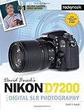 David Busch’s Nikon D7200 Guide to Digital SLR Photography