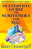 An Everyday Guide to Scrivener 3 for Mac (Empowering Productivity) by Mary Crawford