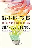 Gastrophysics: The New Science of Eating