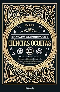 Livro Tratado elementar de ciências ocultas: A sabedoria desvelada sobre as teorias e os símbolos usados pelos antigos alquimistas, astrólogos, maçons e cabalistas