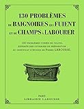 130 problèmes de baignoires qui fuient et de champs à labourer : 130 problèmes corsés de calcul, by 