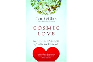 Cosmic Love: Secrets of the Astrology of Intimacy Revealed