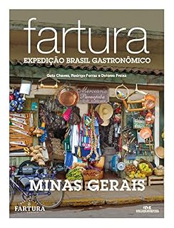 Livro Fartura: Expedição Minas Gerais (Expedição Brasil Gastronômico Livro 1)