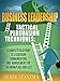 Leadership: Business Leadership - Tactical Persuasion Techniques - A Complete Blueprint To Leadership, Communication, and Management For The Workplace ... Business Leadership, Management Book 1)