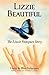 Lizzie Beautiful, The Lizzie Velásquez Story - Book by Lizzie Velasquez
