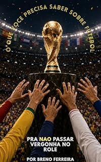 Livro O que você precisa saber sobre futebol : Pra não passar vergonha no rolê