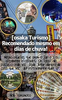 Livro [osaka Turismo] Recomendado mesmo em dias de chuva!: Mesmo aqueles que amam o Japão são altamente elogiados. Um local de passeio onde você pode jogar dentro de casa que você definitivamente quer ir.