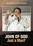 John of God: Just a Man?
